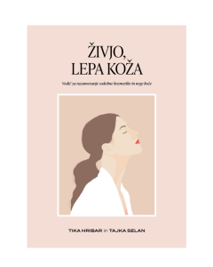 Knjiga Živjo, lepa koža: vodič za razumevanje sodobne kozmetike in nege kože 